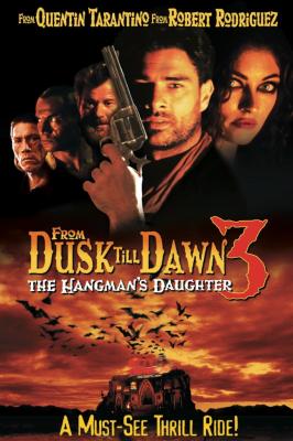 From Dusk Till Dawn 3: The Hangman's Daughter