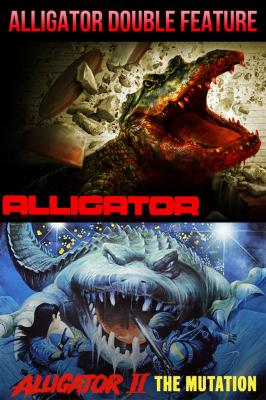 Alligator Double Feature (Alligator/Alligator II: The Mutation)